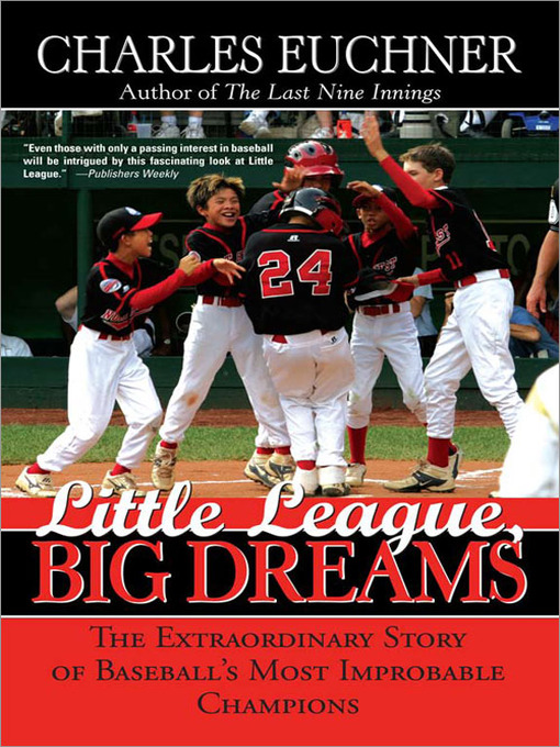 Title details for Little League, Big Dreams by Charles Euchner - Available